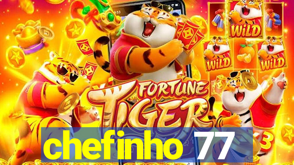 chefinho 77